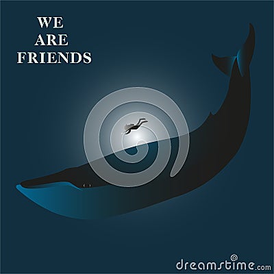 We are friends - modern lettering. Friendship between human and blue whale. let`s live in peace. Cartoon Illustration
