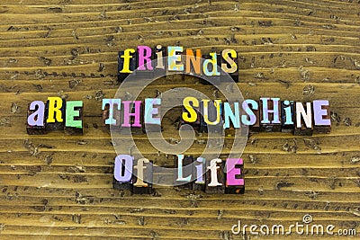 Friends sunshine life love friendship enjoy friend kindness Stock Photo