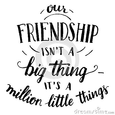 Friendship hand-lettering and calligraphy quote Vector Illustration