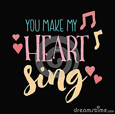 You Make My Heart Sing Friendship Vector Typography Design Vector Illustration