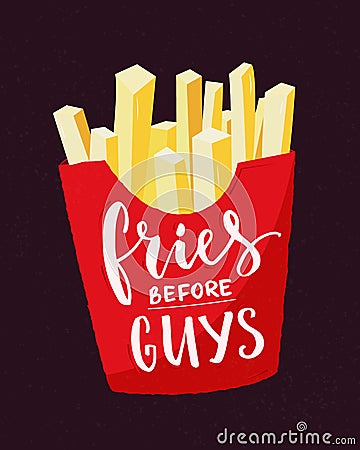 Fries before guys. Feminism slogan. Feminist funny quote with french fries and modern calligraphy. T-shirt print design Vector Illustration