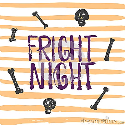 Fright night - Halloween party hand drawn lettering phrase card. Fun brush ink typography greeting card, illustration Vector Illustration