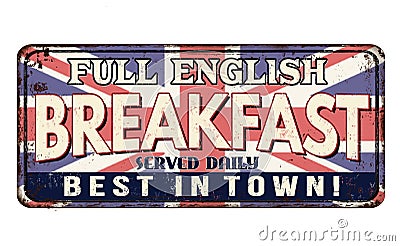 Full english breakfast vintage rusty metal sign Vector Illustration