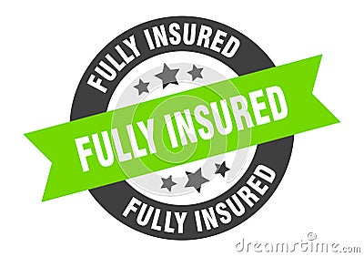 fully insured sign. fully insured round ribbon sticker. fully insured Vector Illustration