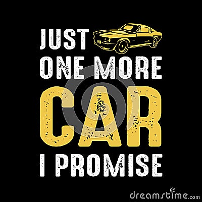 Just one more car Car Quotes Vector Illustration