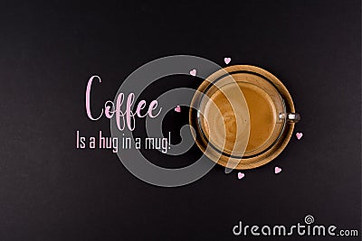 Funny Coffee Memes, `Coffee, is a hug in a mug` Stock Photo