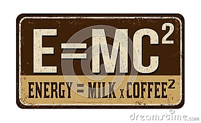 Funny coffee quote on vintage rusty metal sign Vector Illustration