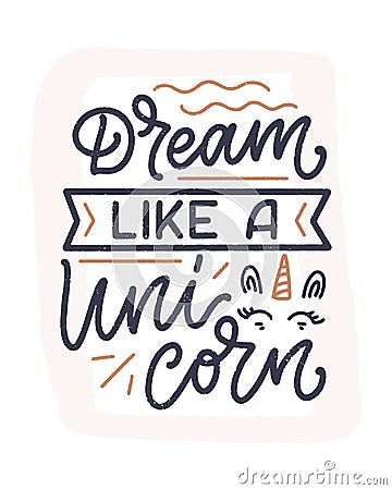 Funny hand drawn lettering quote about unicorn. Cool phrase for print and poster design. Inspirational kids slogan Vector Illustration