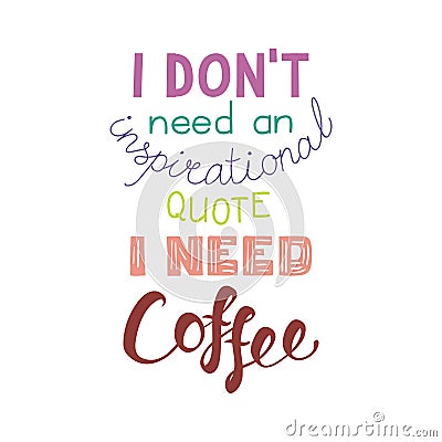 Funny lettering quote about coffee Vector Illustration