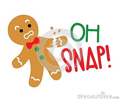 Funny Oh Snap Gingerbread Vector Illustration Vector Illustration