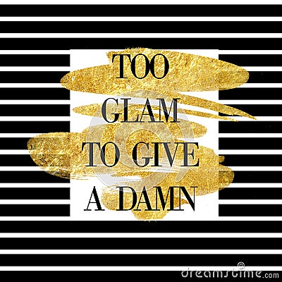Funny quote on striped background and gold brush stroke Stock Photo