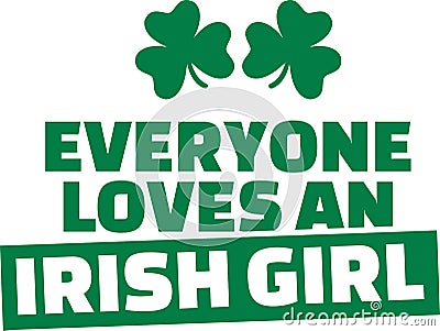 Funny St. Patrick`s Day saying - Everyone loves an irish girl Vector Illustration