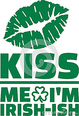 Funny St. Patrick`s Day saying - Kiss me I`m irish-ish Vector Illustration