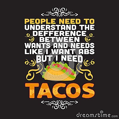 Funny Taco Quote and saying good for your print collection Stock Photo