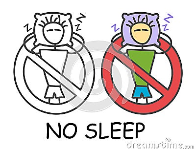 Funny vector sleeping stick man on a pillow in children`s style. No doze off no nap sign red prohibition. Stop symbol. Prohibitio Vector Illustration