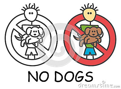 Funny vector stick man with a dog in children`s style. No pets no animals sign red prohibition. Stop symbol. Prohibition icon. Vector Illustration
