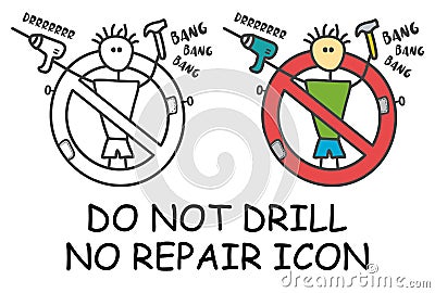 Funny vector stick man with a drill and claw hammer in children`s style. Keep quiet sign red prohibition. Stop symbol. Prohibition Vector Illustration