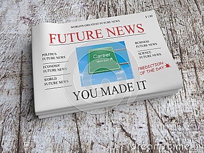 Future Newspaper Business Concept: Career - You Made It, 3d illustration Cartoon Illustration