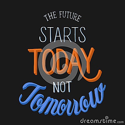 The future starts today not tomorrow Stock Photo