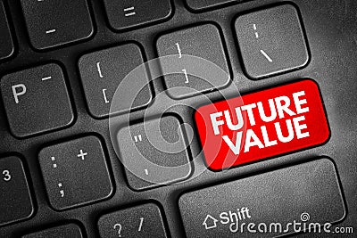 Future Value is the value of an asset at a specific date, acronym text concept button on keyboard Stock Photo