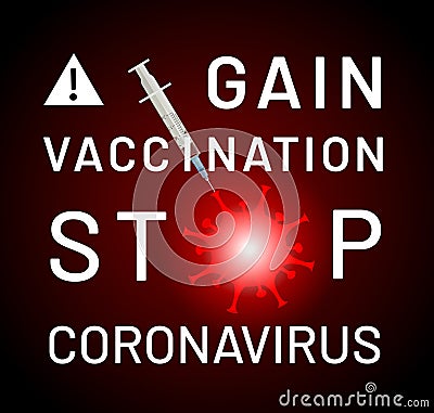 Gain vaccination. Stop coronavirus. Warning reminder sign. Medical immunization Vector Illustration