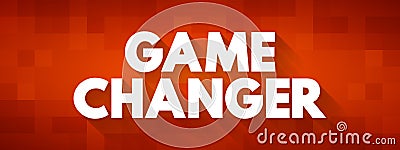 Game Changer - individual or company that significantly alters the way things are done as a whole, text concept background Stock Photo