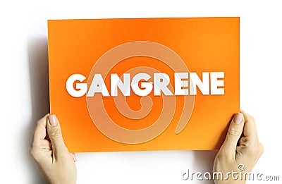 Gangrene is death of body tissue due to a lack of blood flow or a serious bacterial infection, text concept on card Stock Photo