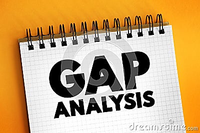Gap Analysis - involves the comparison of actual performance with potential or desired performance, text concept on notepad Stock Photo