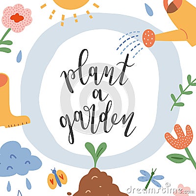 Gardening card, plant a garden motivational lettering quote decorated with hand drawn illustrations of seedling soil and Vector Illustration