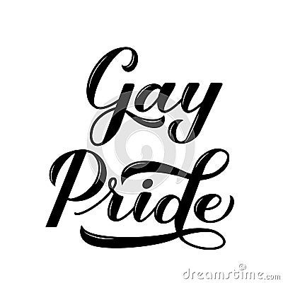 Gay Pride calligraphy hand lettering isolated on white. Pride Day, Month, parade concept. LGBT rights slogan. Easy to edit Vector Illustration