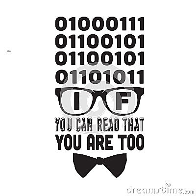 Geek Quote good for t shirt. If you can read that you are too Stock Photo