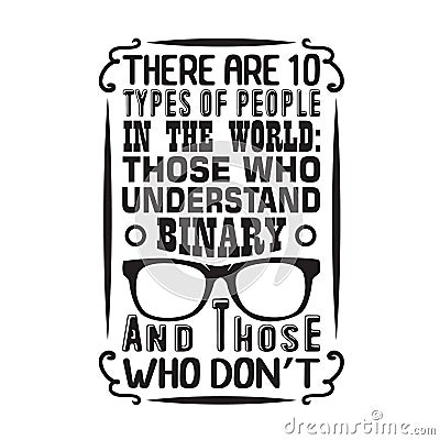 Geek Quote good for t shirt. There are 10 types of people Stock Photo