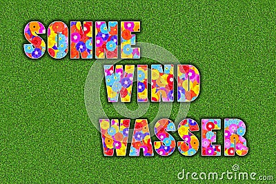 german words Sonne, Wind, Wasser written with colorful flowers Stock Photo