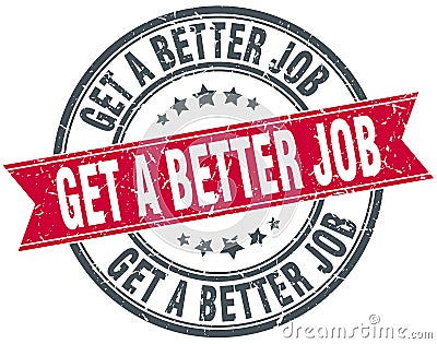 Get a better job stamp Vector Illustration