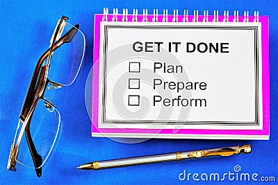 Get it done - plan, prepare, execute. Stock Photo