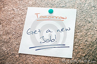 Get A New Job Reminder For Tomorrow On Paper Pinned On Cork Board Stock Photo