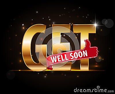 Get well soon, concept of encouragement, golden typography with thumbs up sign Vector Illustration