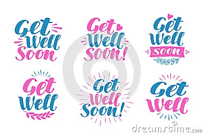 Get well soon, greeting card. Visiting sick, banner. Lettering, calligraphy vector illustration Vector Illustration