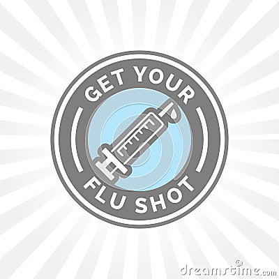 Get your flu shot vaccine sign with syringe icon badge Vector Illustration