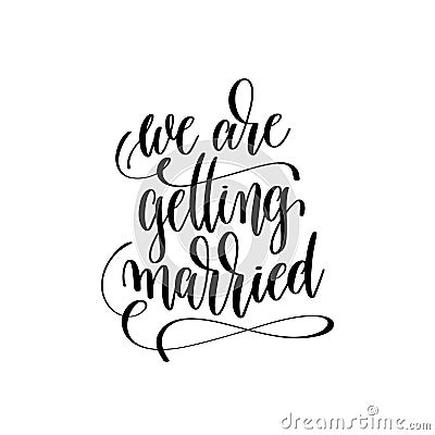 We are getting married hand lettering romantic quote Vector Illustration