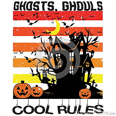 Ghosts, Ghouls and Cool Rules Halloween T shirt Design Vector Illustration