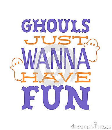 Ghouls Just Wanna Have Fun, Halloween Banner, Halloween Background, Halloween Poster, Happy Halloween Vector Illustration