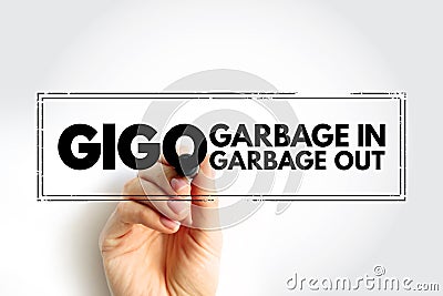 GIGO - Garbage In Garbage Out is the concept that flawed, or nonsense input data produces nonsense output, acronym stamp concept Stock Photo