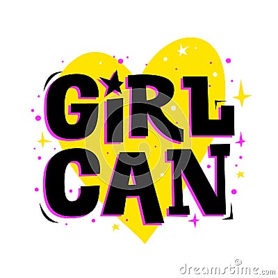 Girl can. Vector feminist illustration. Stylish print. Vector Illustration