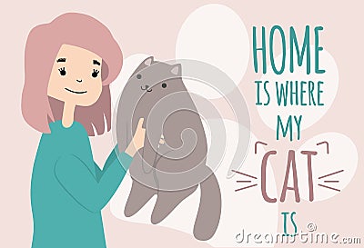 Girl holding big fluffy cat. They are friends, loving cats very much happy pets. Home is where your cat is. Cat`s .day. Adopt pet Vector Illustration