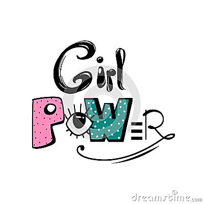 Girl power Feminism quote, woman motivational slogan. Feminist saying. Colorful fun hand drawn lettering. Vector Vector Illustration