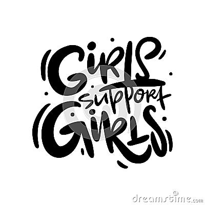 Girls support girls. Feminism slogan with hand drawn vector lettering Stock Photo