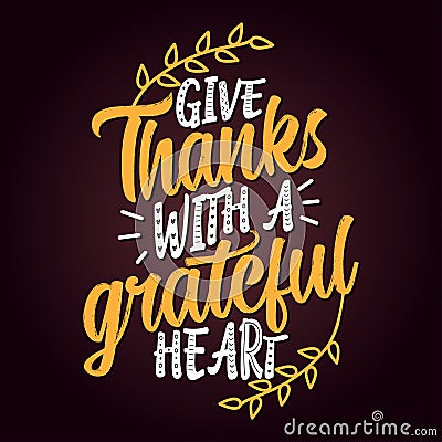 Give thanks with a grateful heart. Vector Illustration