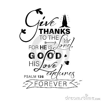 Give thanks to the Lord quote on white background. Bible Verse. Modern Calligraphy. Vector Illustration