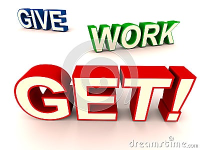 Give work get Stock Photo